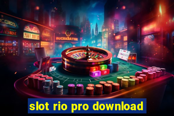 slot rio pro download